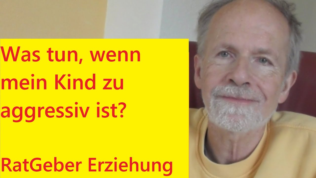 Was tun, wenn mein Kind zu AGGRESSIV ist?
