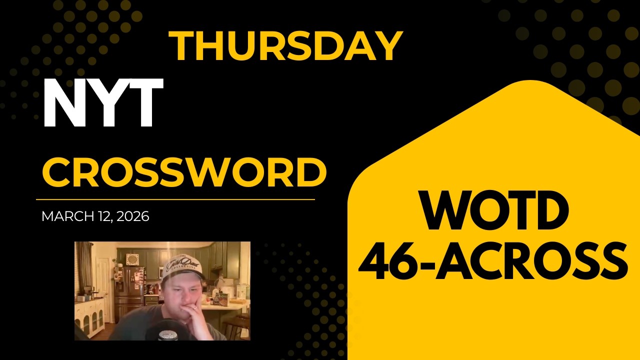 Crossword Challenge | NYT Crossword 03/12/2026