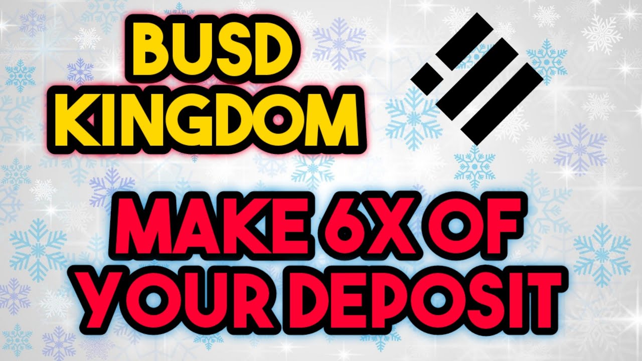 Busd kingdom / Live deposit & strategy - how to make the most of it