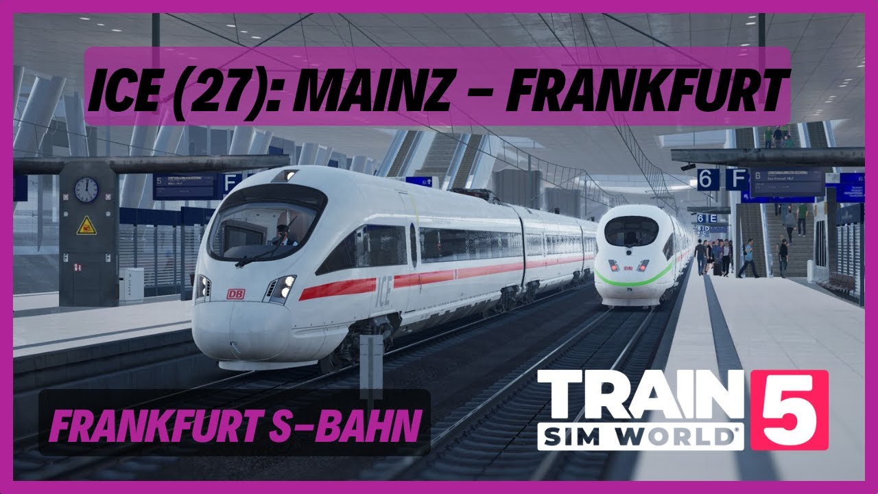 TSW5 | ICE (27): Mainz - Frankfurt | DB BR 411 ICE T | Frankfurt S-Bahn | LZB PZB AFB SIFA