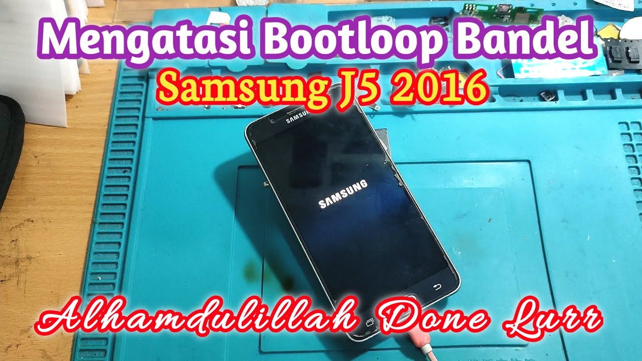Mengatasi Samsung J5 2016 Bootloop Bandel Gagal Masuk Menu Utama || Alhamdulillah Done || 01-04-2024