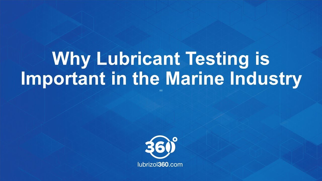 Why Lubricant Testing is Important in the Marine Industry