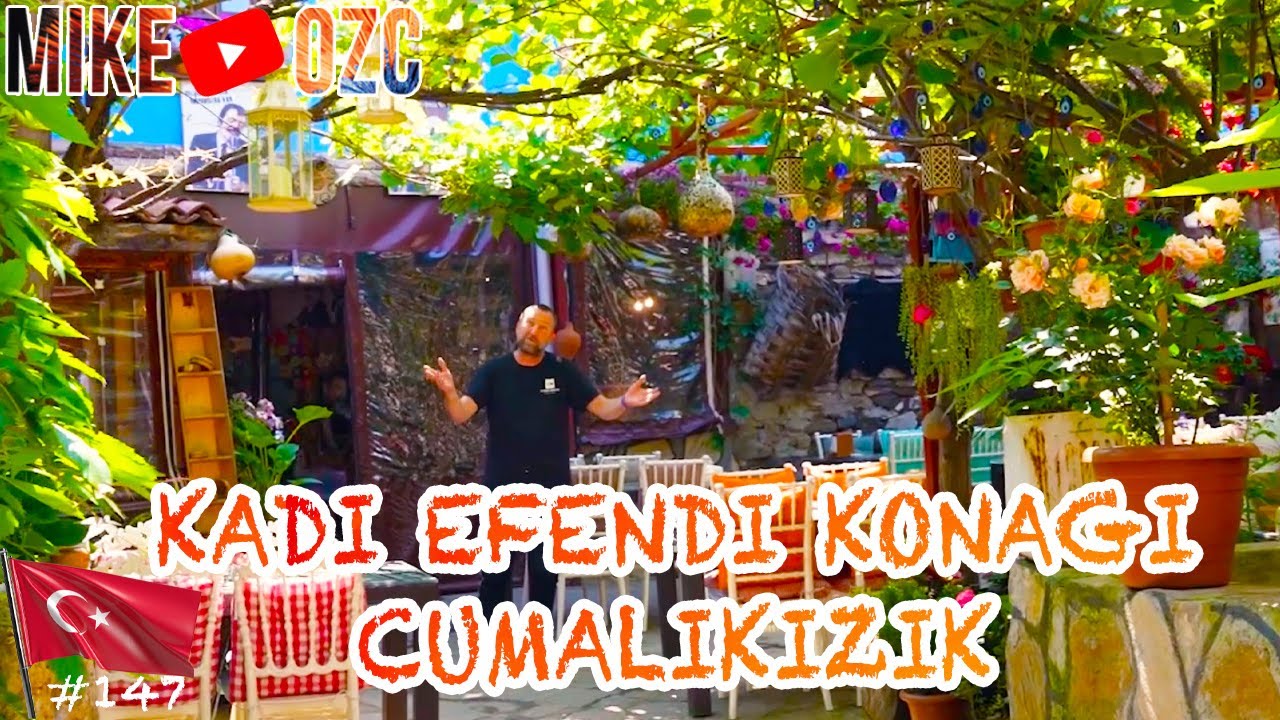 #147 KADI EFENDI KAHVALTI - CUMALIKIZIK 700 YILIK KÖY