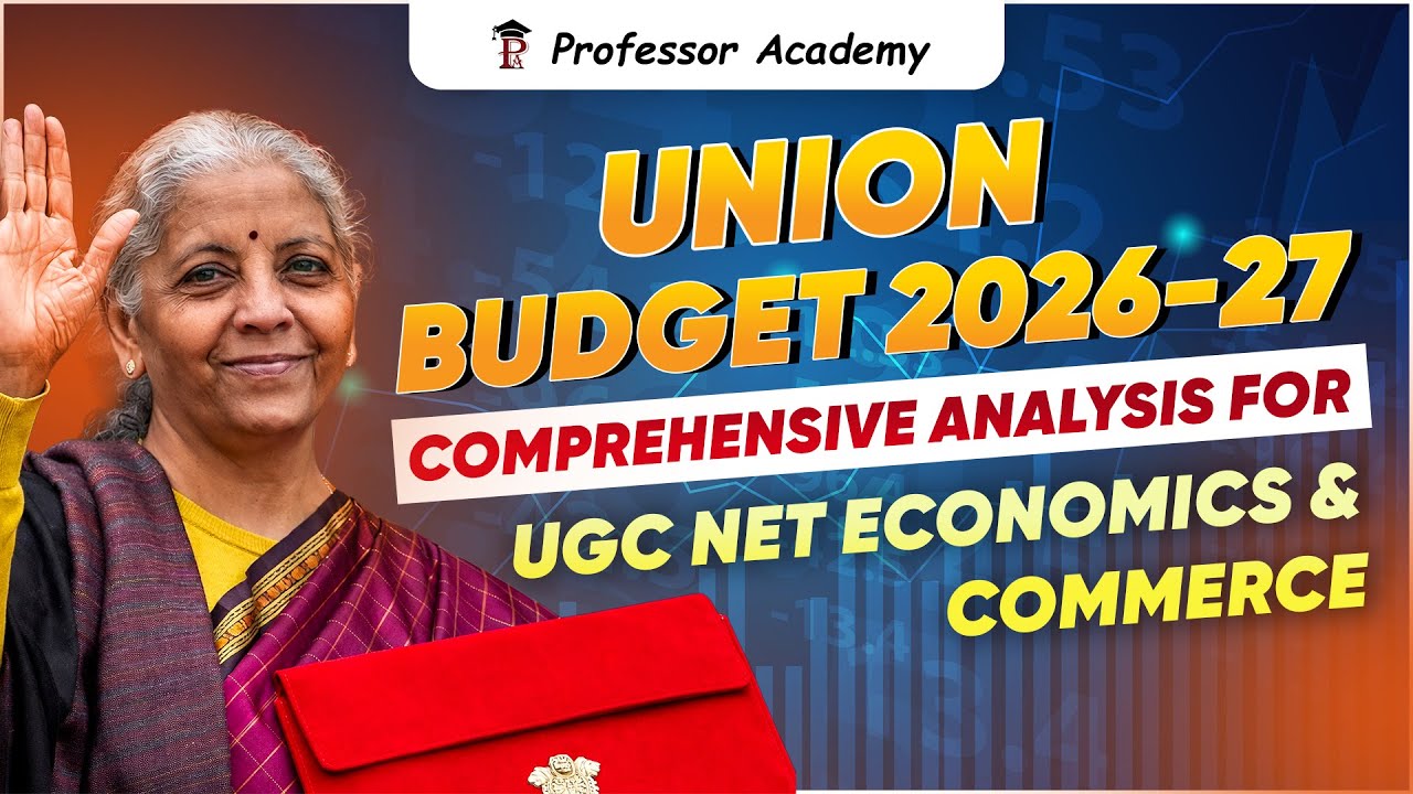 Union Budget 2026-2027: Comprehensive Analysis for UGC NET Economics & Commerce