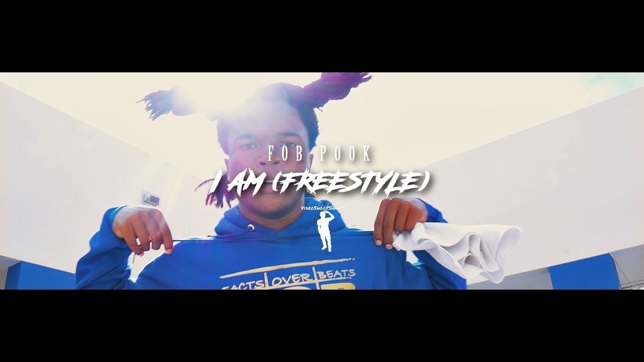 F.O.B Pook - I Am (Freestyle) [Dir. VideoShootShawty] @BonzRollie