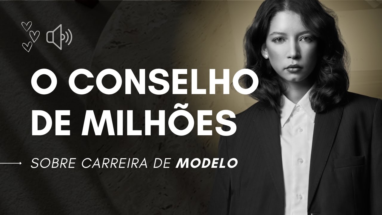 ESSE CONSELHO PODE TE TRAZER MUITO SUCESSO COMO MODELO - NÃO IGNORE| Ceci Venâncio