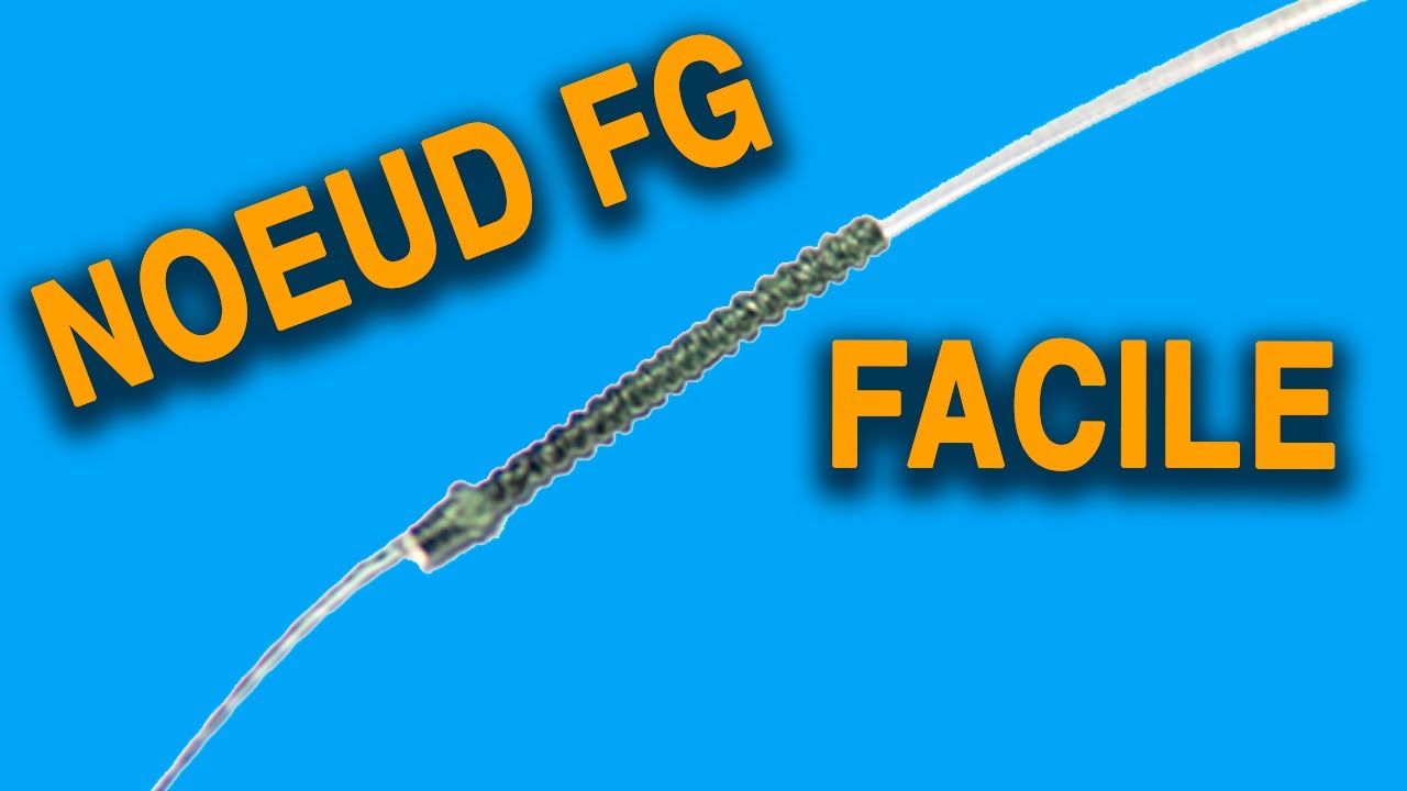 NOEUD FG : la méthode la plus FACILE sans tension du fil