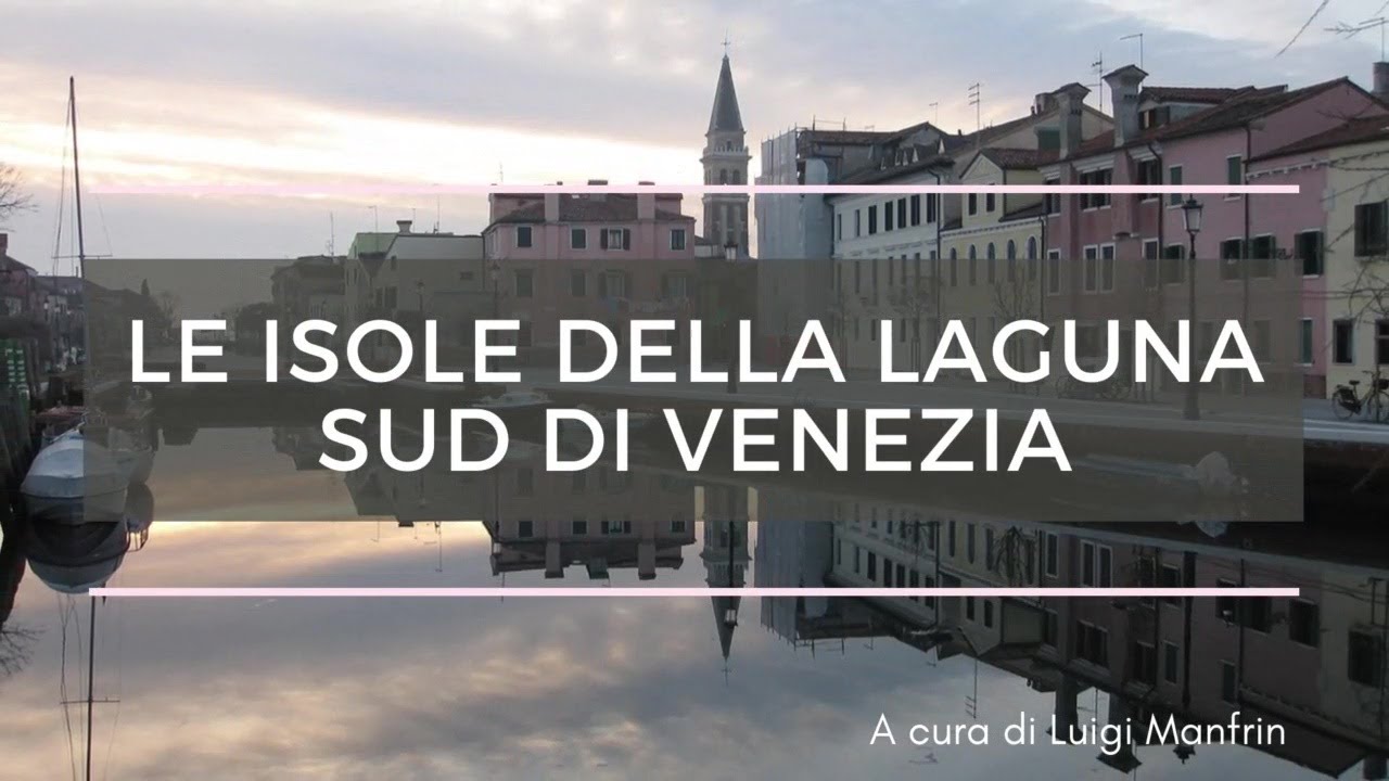 Le isole della laguna sud di Venezia