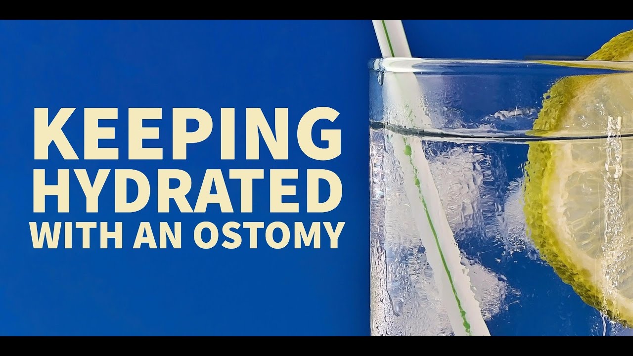 Ostomy care tips: Keeping Hydrated with an Ostomy