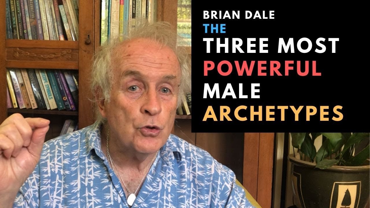 Brian Dale - The 3 Most Powerful Male Archetypes