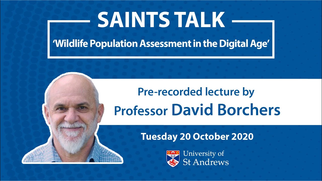 Saints Talk: &lsquo;Wildlife Population Assessment in the Digital Age&rsquo; by Professor David Borchers