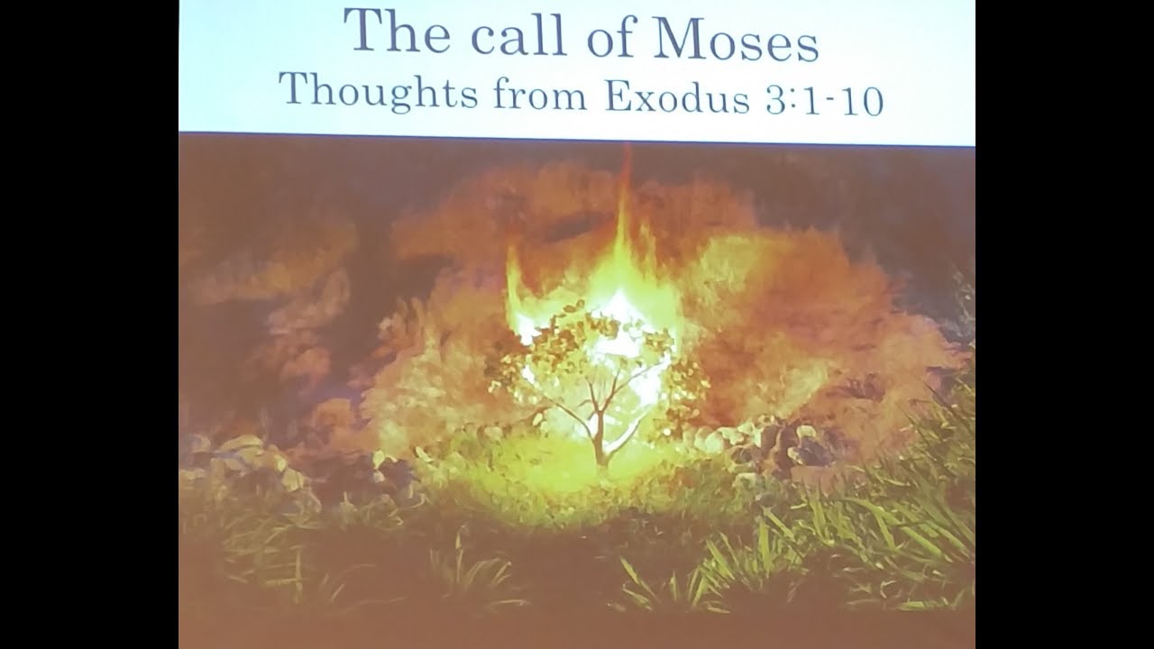 Exodus 3: 1 - 10 : The call of Moses