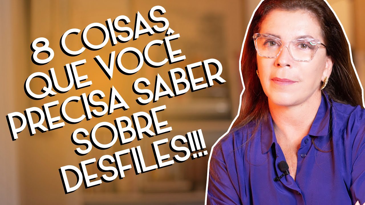 GUIA PARA DESFILES | DICAS DA TETÊ | DESCOMPLICANDO A MODA