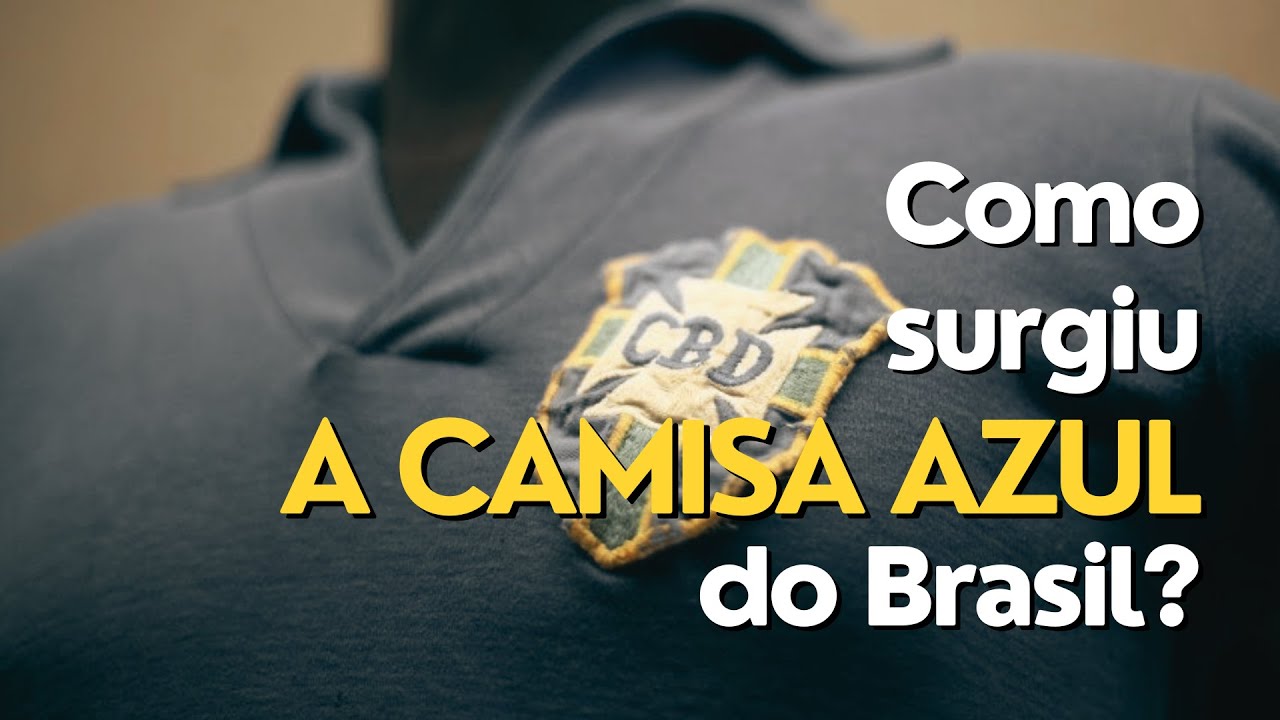 Sabe como surgiu A CAMISA AZUL do BRASIL?