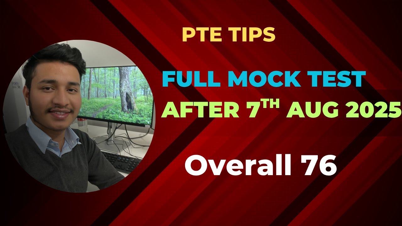 PTE Full Mock Test after 7th Aug 2025  ( Overall Score 76)