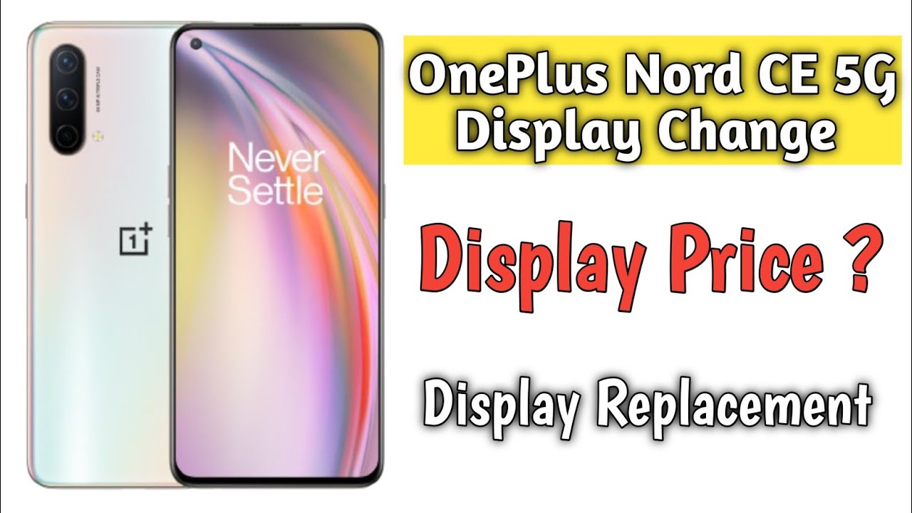 OnePlus Nord CE 5G Folder Change | OnePlus Nord CE 5G Display Change | OnePlus Nord CE 5g lcd price?