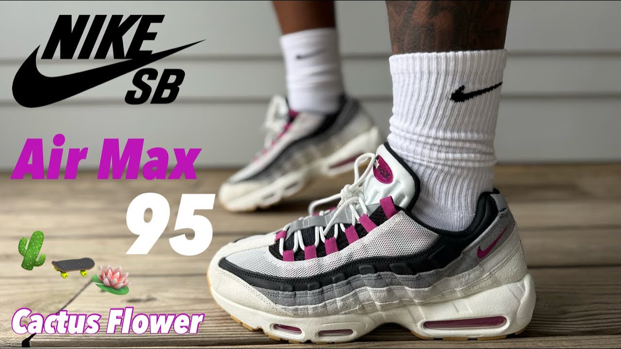 NIKE AIR MAX 95 SB "CACTUS FLOWER" IT'S FINALLY HERE FOR THE 1ST TIME EVER!