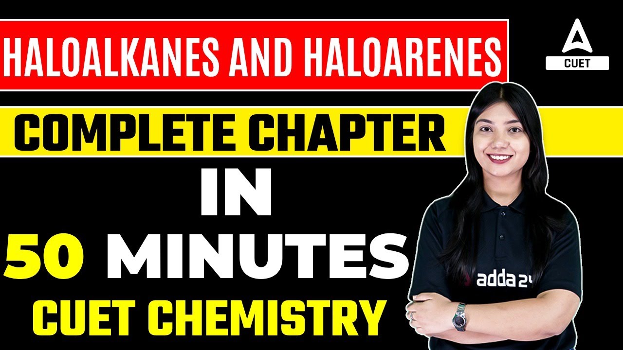 CUET 2023 Chemistry | Haloalkanes and Haloarenes One Shot | By Ayushi Ma'am