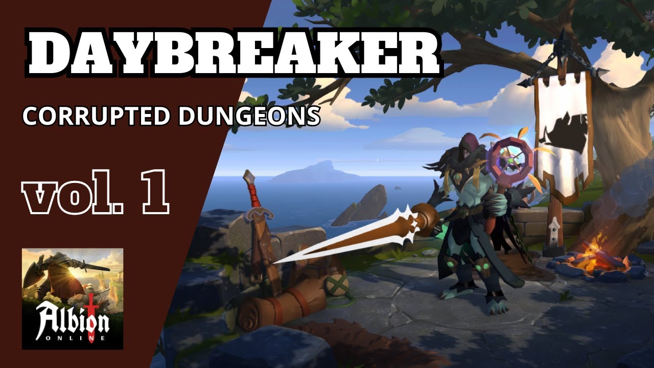 Daybreaker, Corrupted Dungeons, Albion Online, vol  1