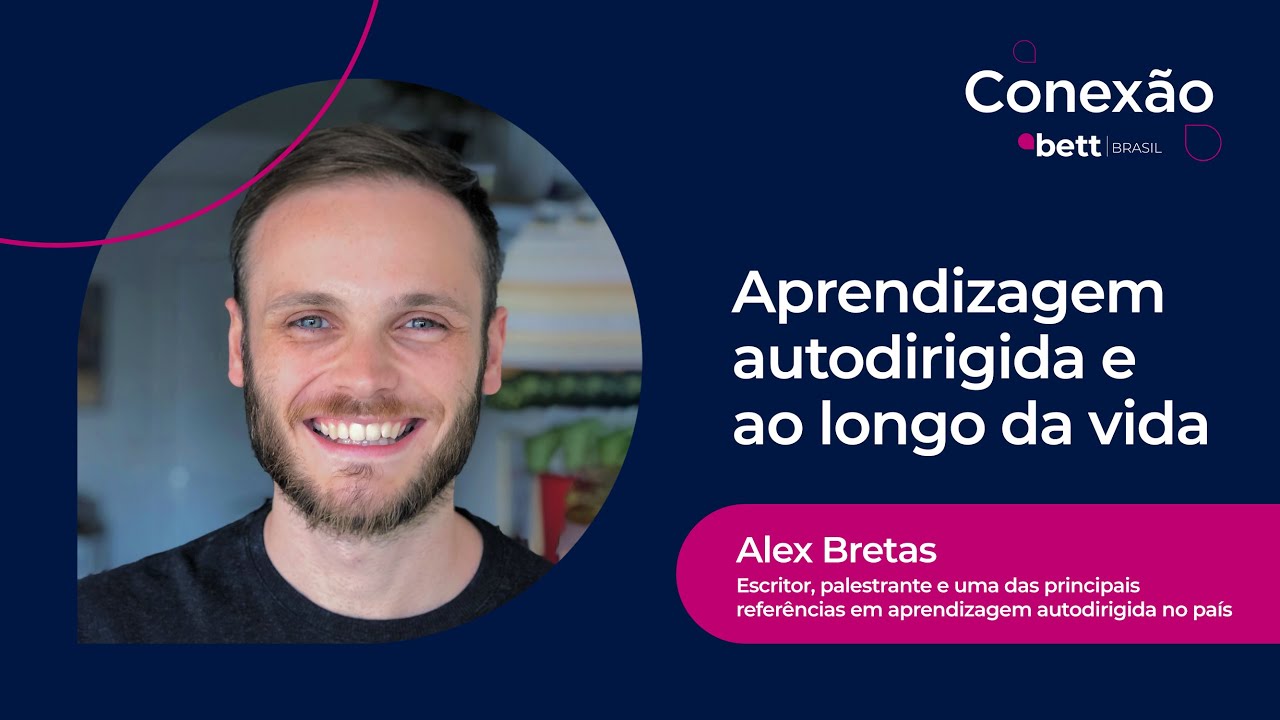 Aprendizagem autodirigida e ao longo da vida | Alex Bretas, escritor e palestrante