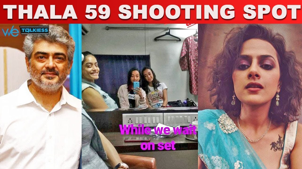 Thala 59 shooting spot video | Ajith | Shraddha Srinath | AK 59