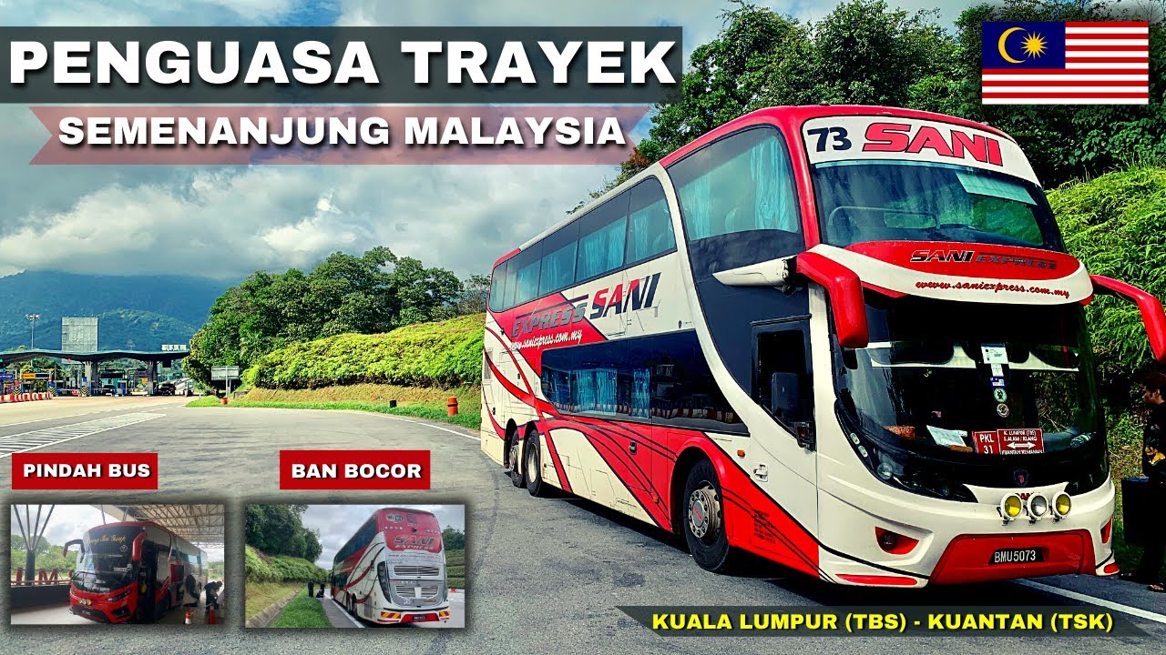 Perjalanan Penuh DRAMA! SANI EXPRESS KUALA LUMPUR - KUANTAN