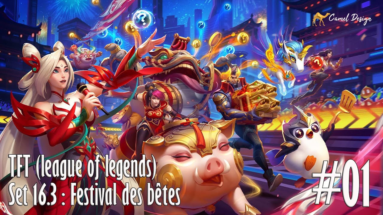 TFT (league of legends) - set 16.3 - Festival des bêtes : #01