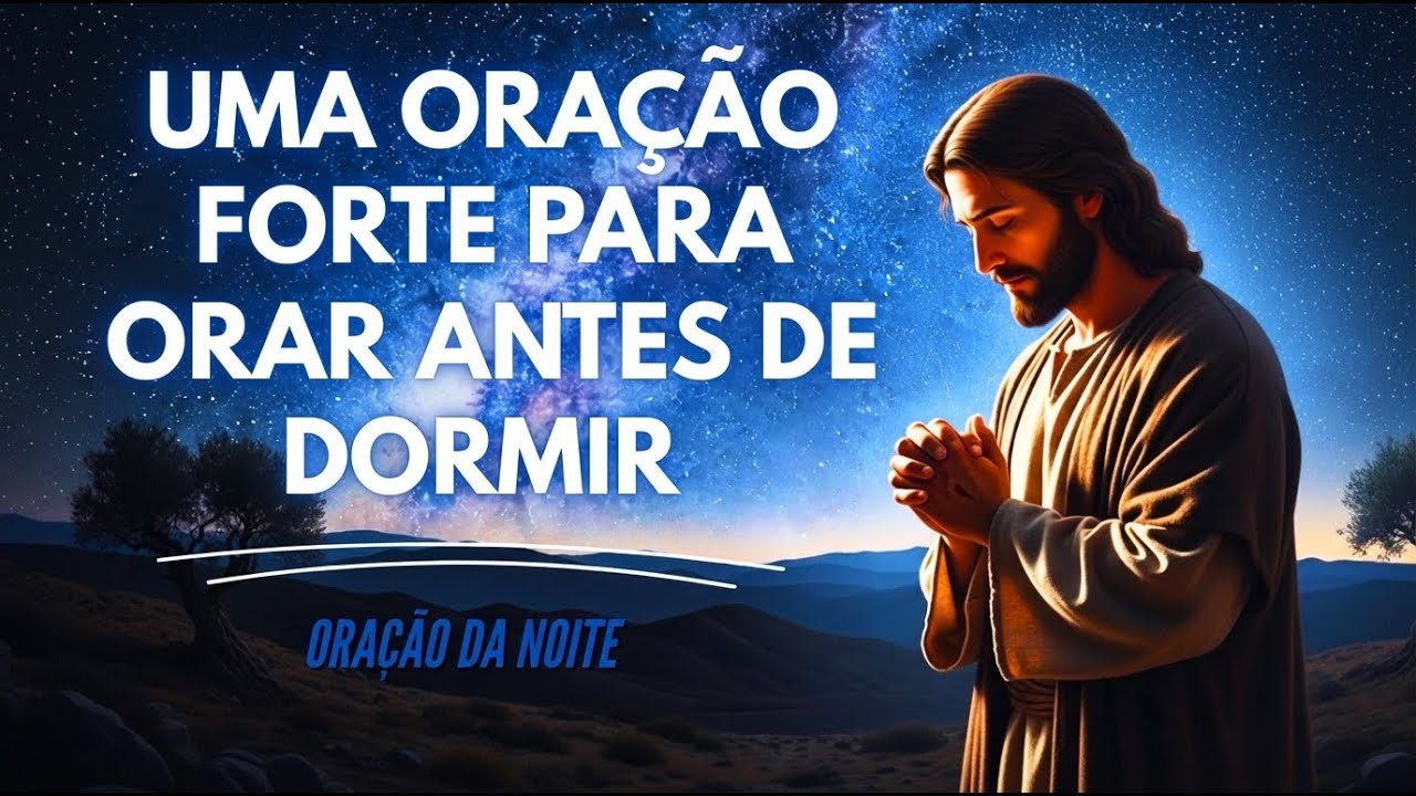 Antes de dormir, Jesus te chama para orar: Paz, descanso e proteção de Deus