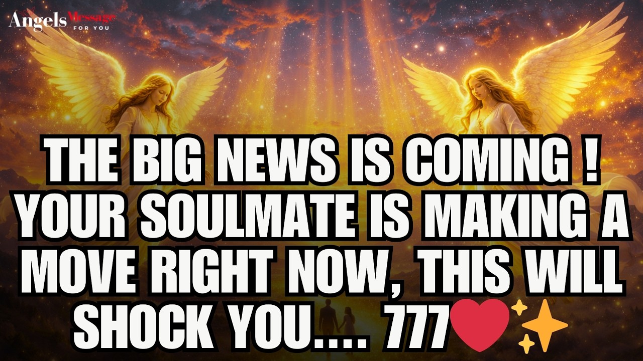 ✨ The Big News Is Coming!  Your Soulmate Is Making A Move RIGHT NOW, This Will Shock You....  💞✨