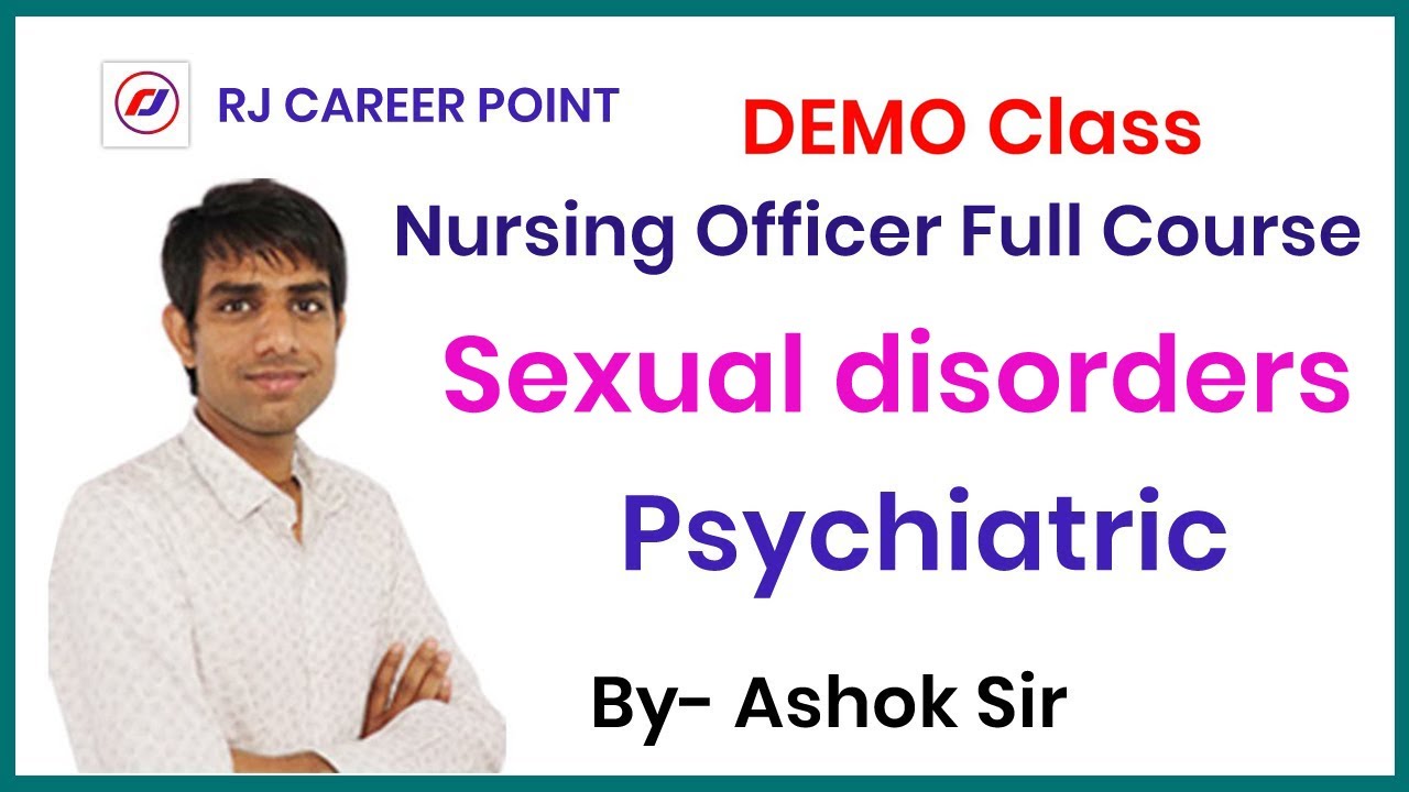 sexual disorders | Psychiatric | Nursing Officer Full Course | By- Ashok sir |Nursing online classes