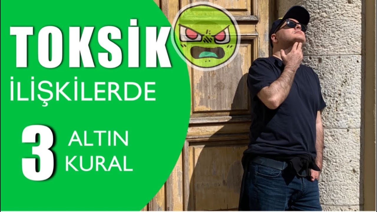 TOKSİK İLİŞKİLERDE ÜÇ ALTIN KURALI ADİL YILDIRIM AÇIKLIYOR