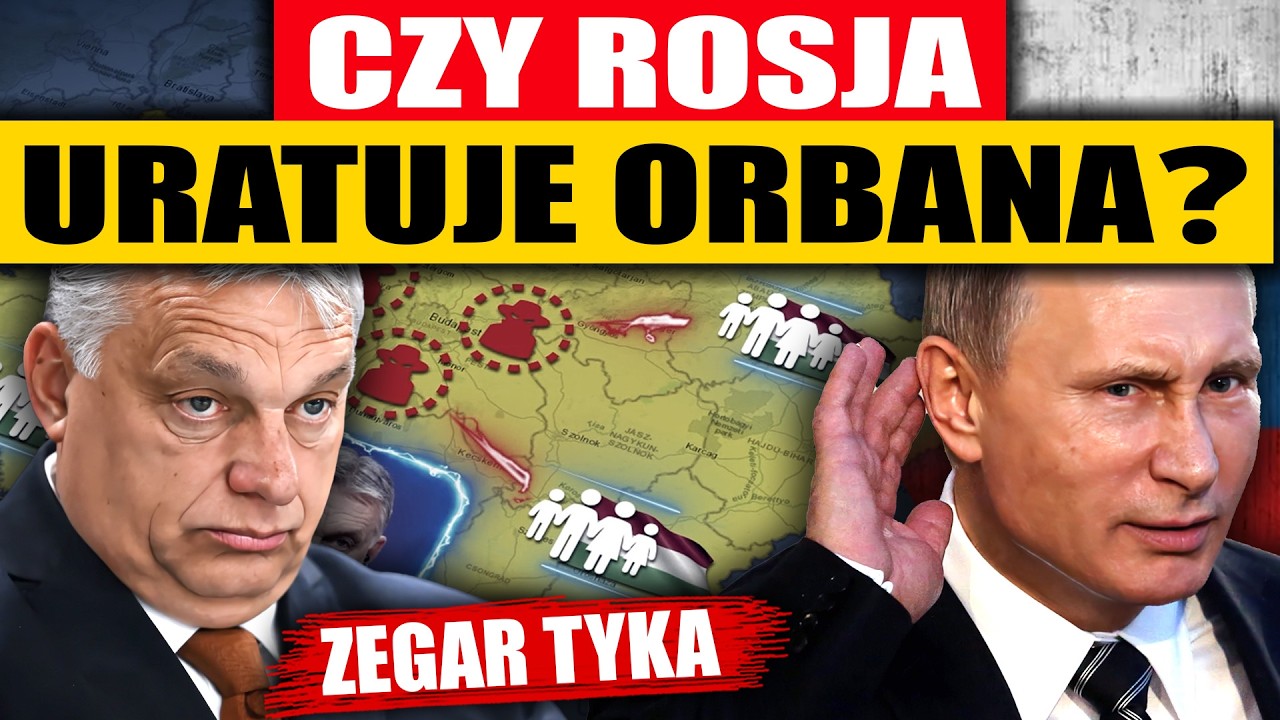 CZY PUTIN URATUJE ORBANA? - ZEGAR TYKA