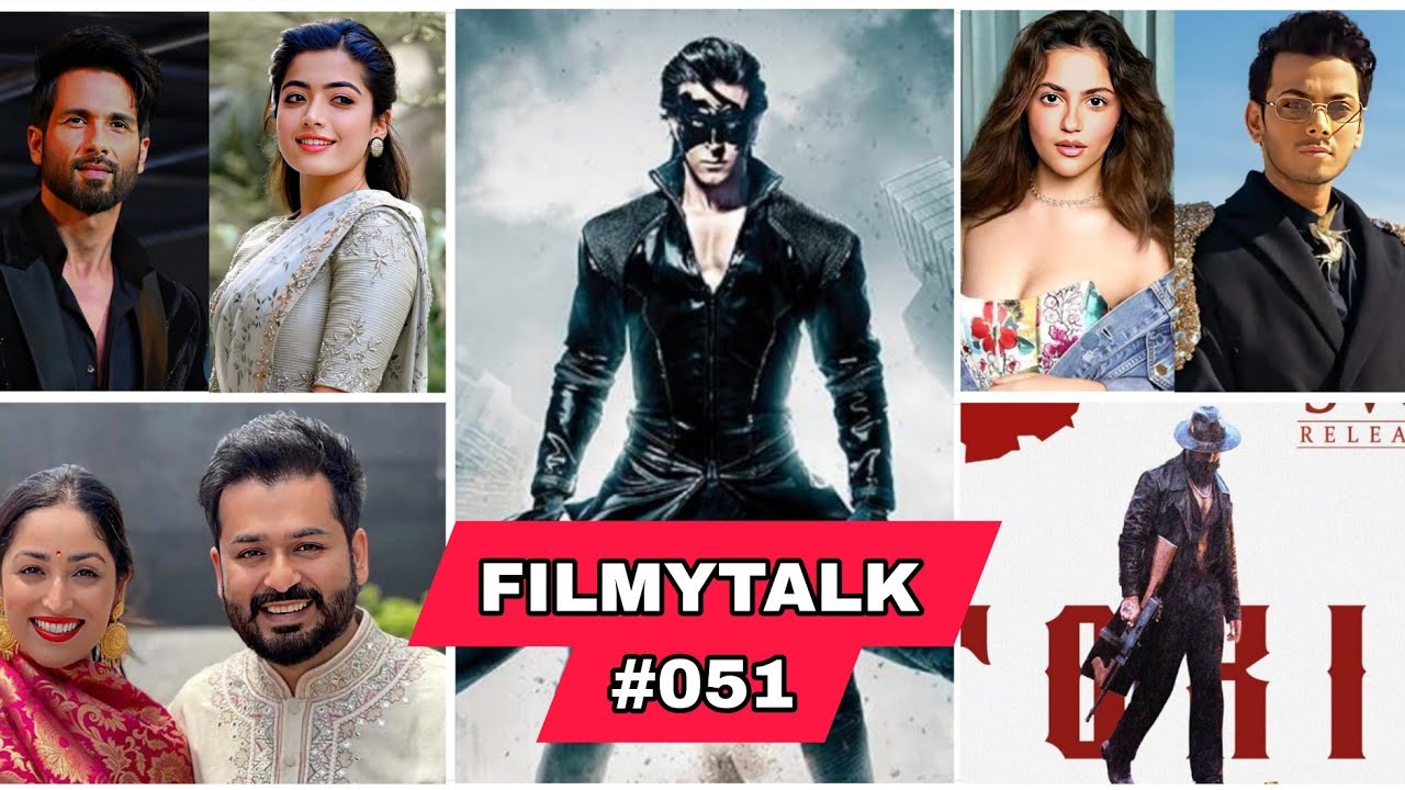 Filmy Talks #051 - Krish 4😍, Toxic Ott Deal🥵, Dhurandar 2 Yami Goutam🤩, Sahid + Rashmika New Movie🤗,