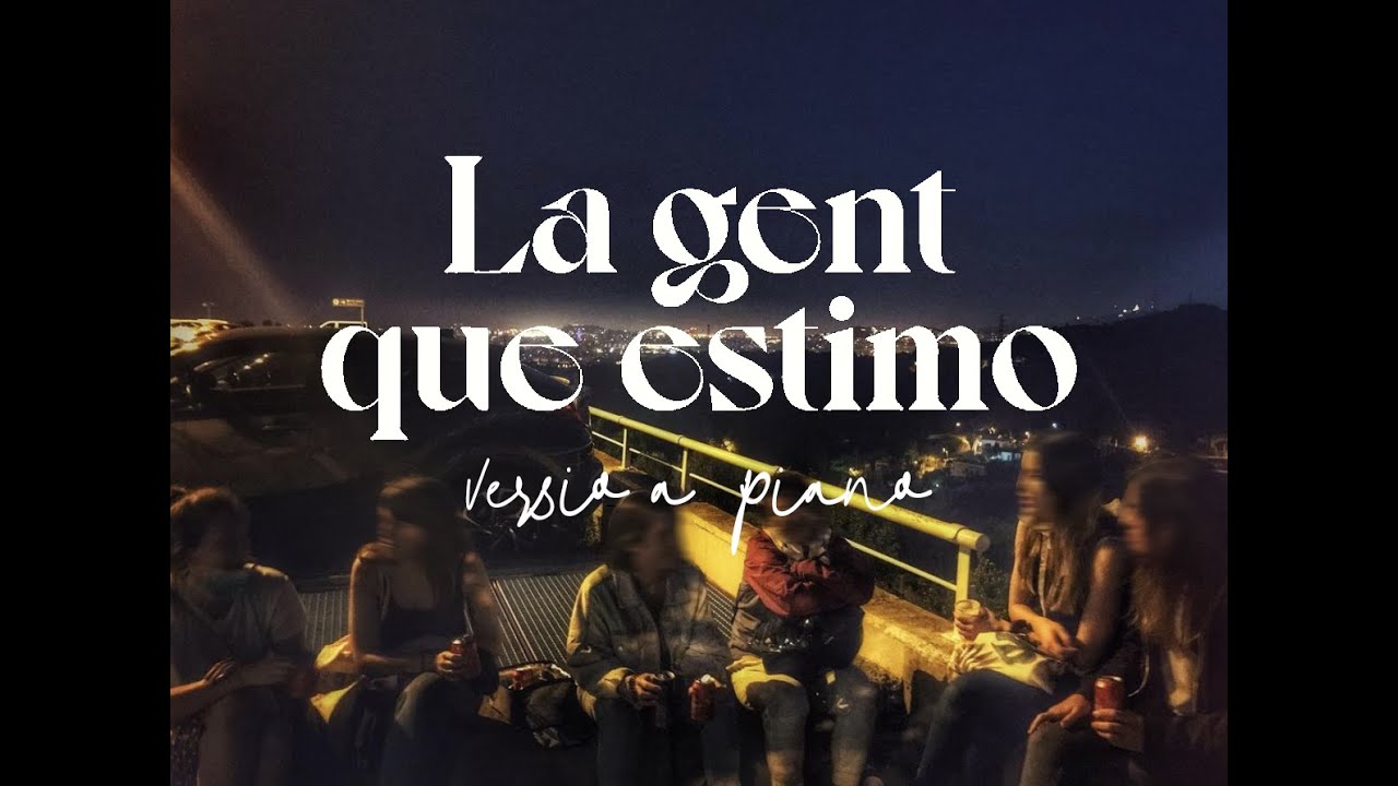 La gent que estimo - Oques Grasses / Versió Piano