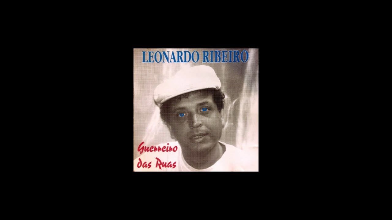 Leonardo Ribeiro - Guerreiro das Ruas 4 Pois é falou! [2'21]