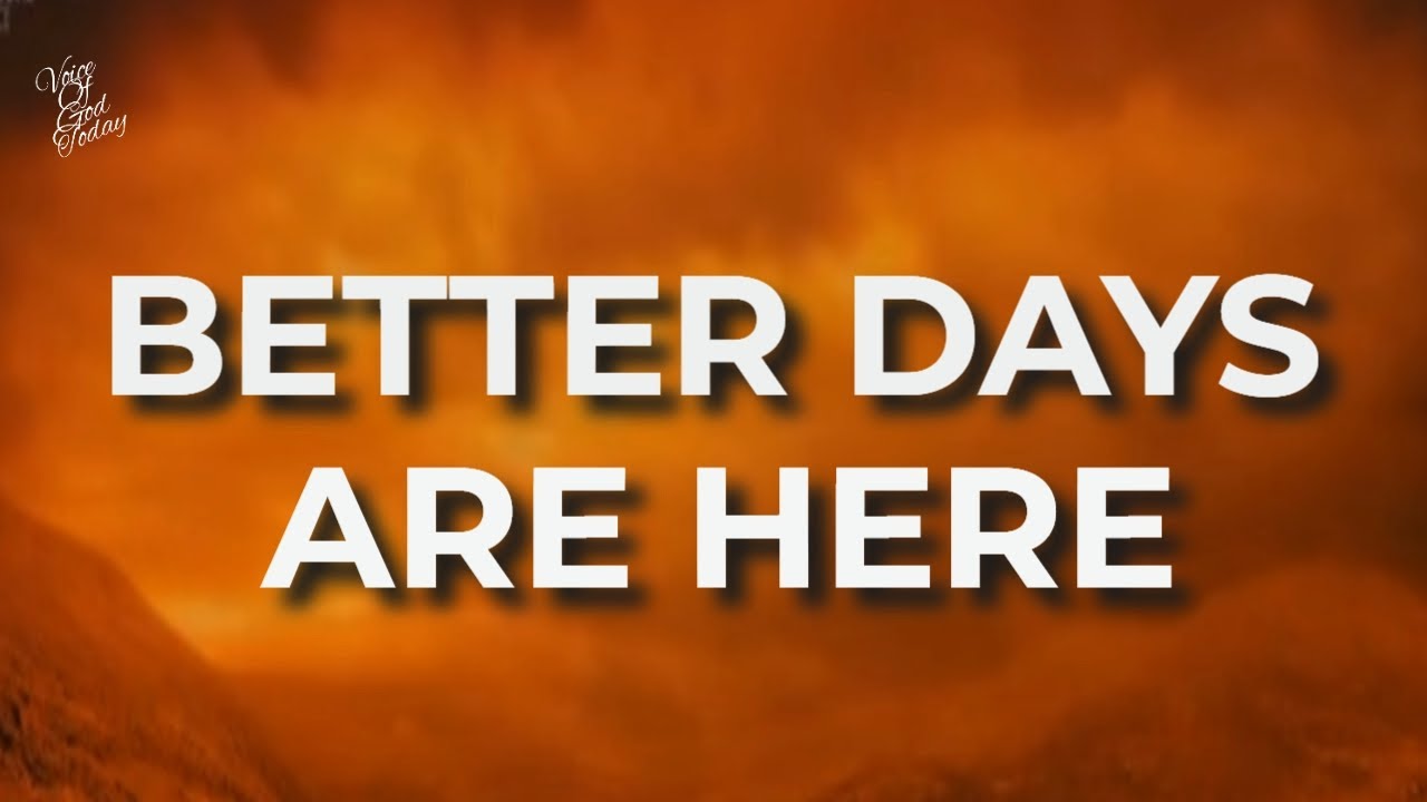 Better Days Are Coming