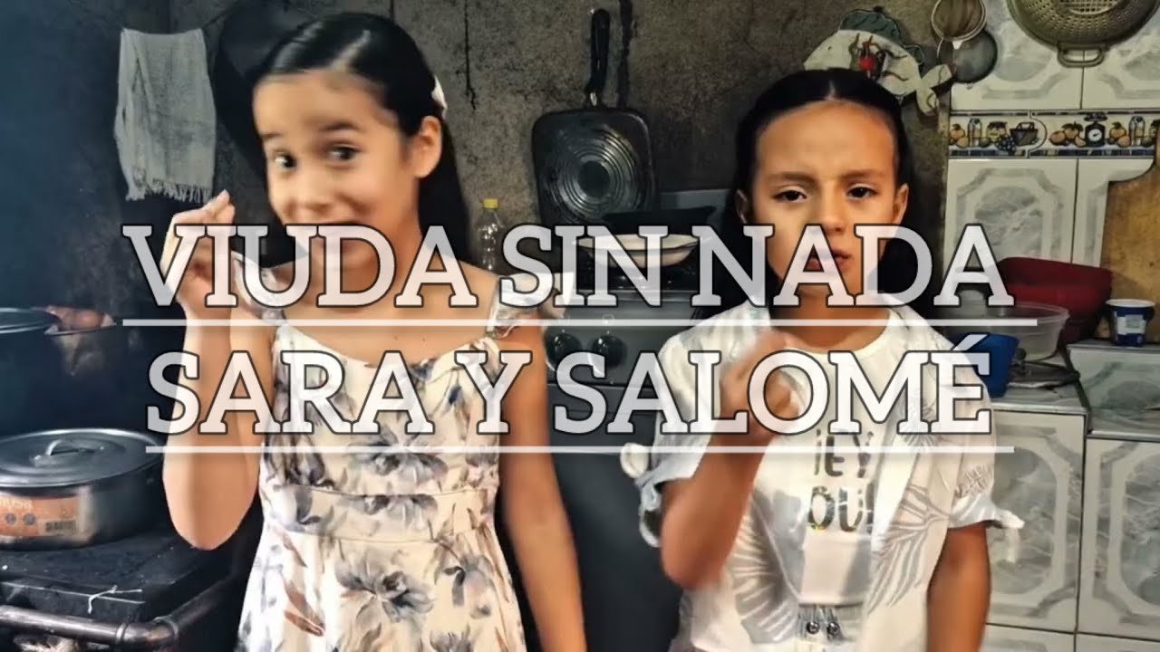 VIUDA SIN NADA / Sara Y Salomé