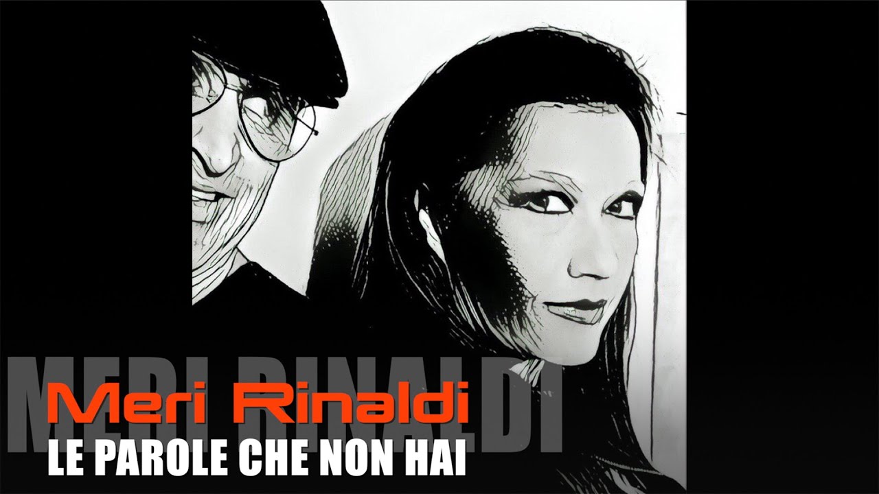 Meri Rinaldi - Le Parole che non hai