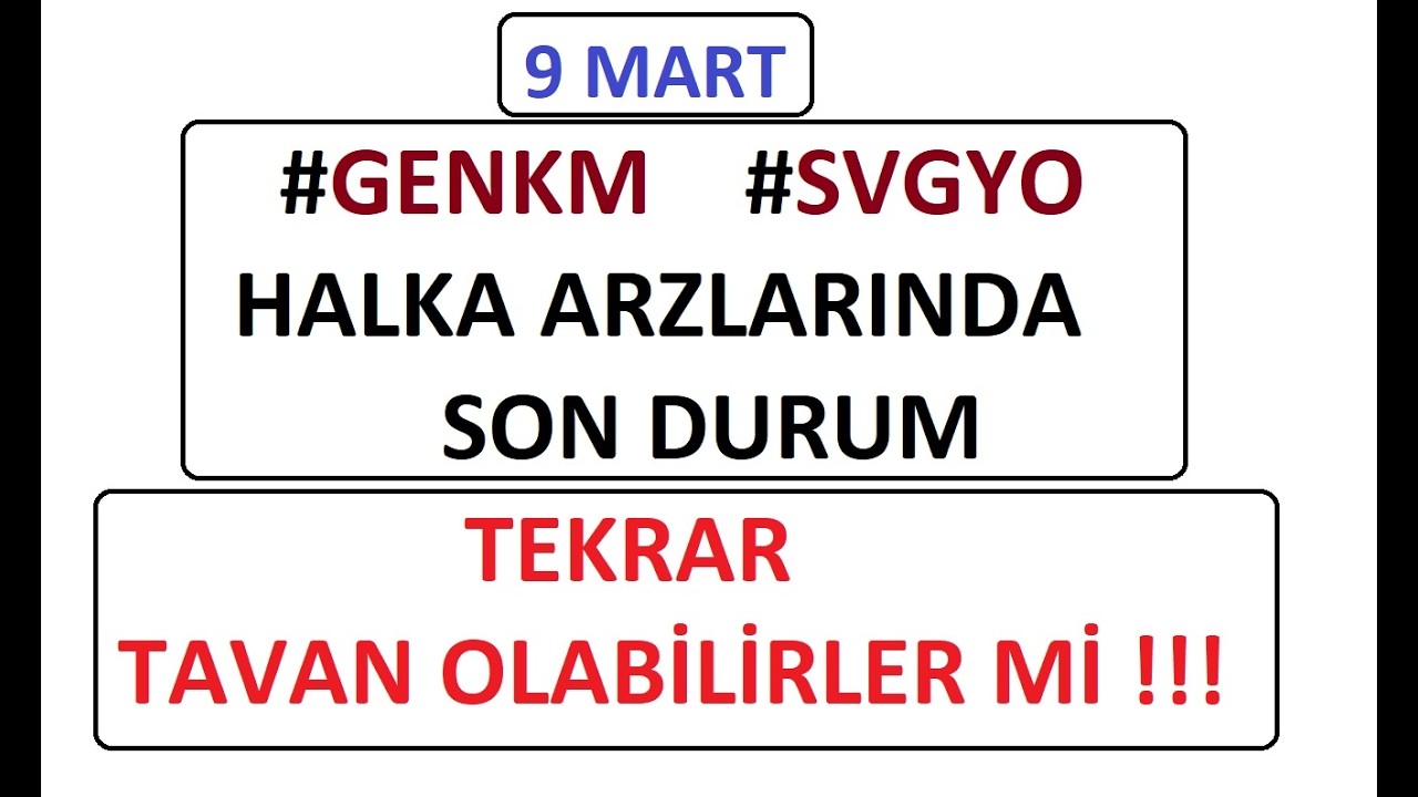 9 MART #GENKM #SVGYO HALKA ARZLARINDA SON DURUM TEKRAR TAVAN OLABİLİRLER Mİ !!! BIST BORSA PARA