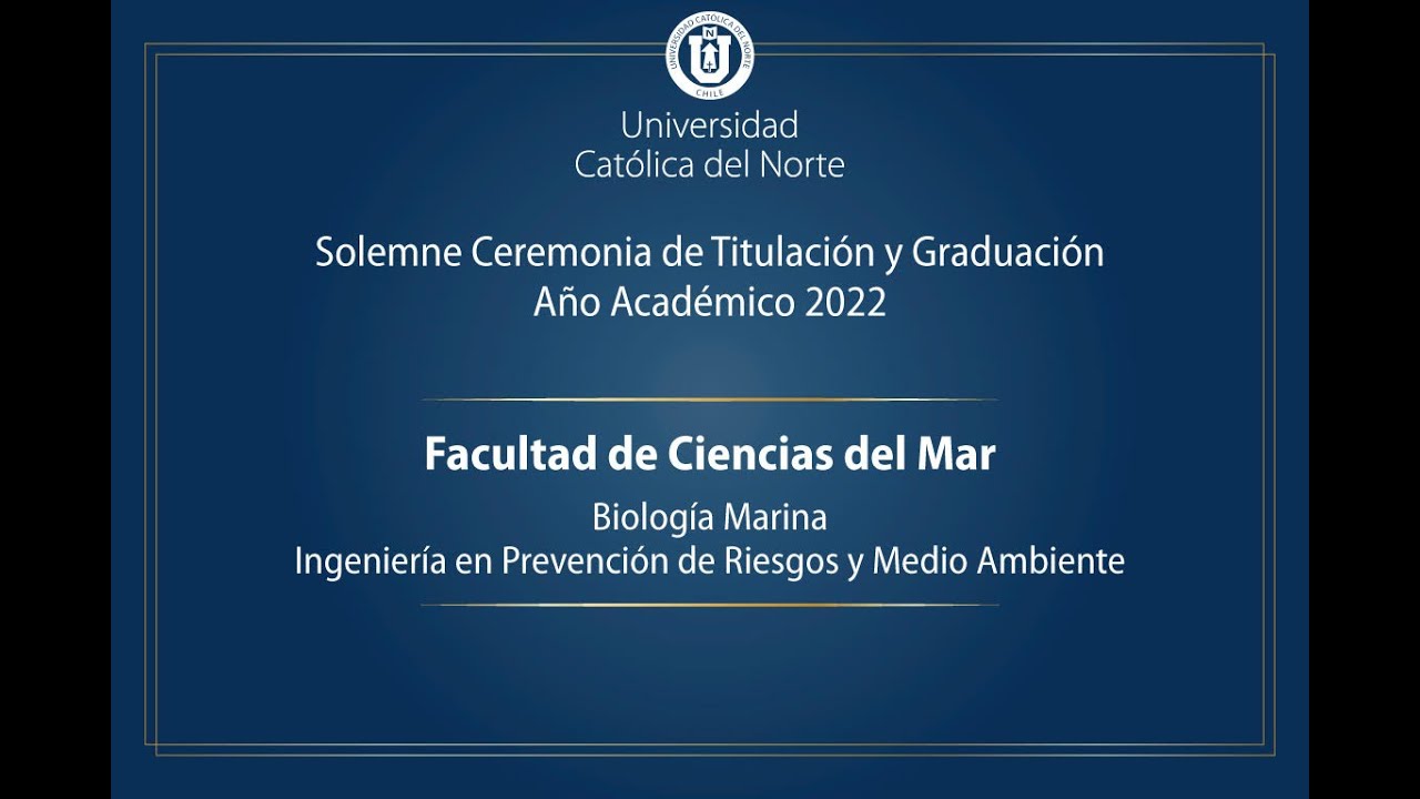 Ceremonia Titulación 2023 - Facultad de Ciencias del Mar