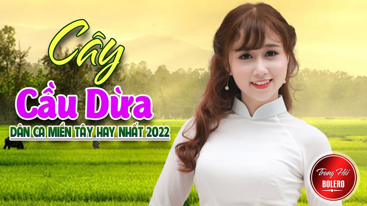 CÂY CẦU DỪA 💘 LK DÂN CA TRỮ TÌNH Hay Nhất 2022💘Nhạc Trữ Tình Ngọt Ngào Đốn Tim Người Nghe