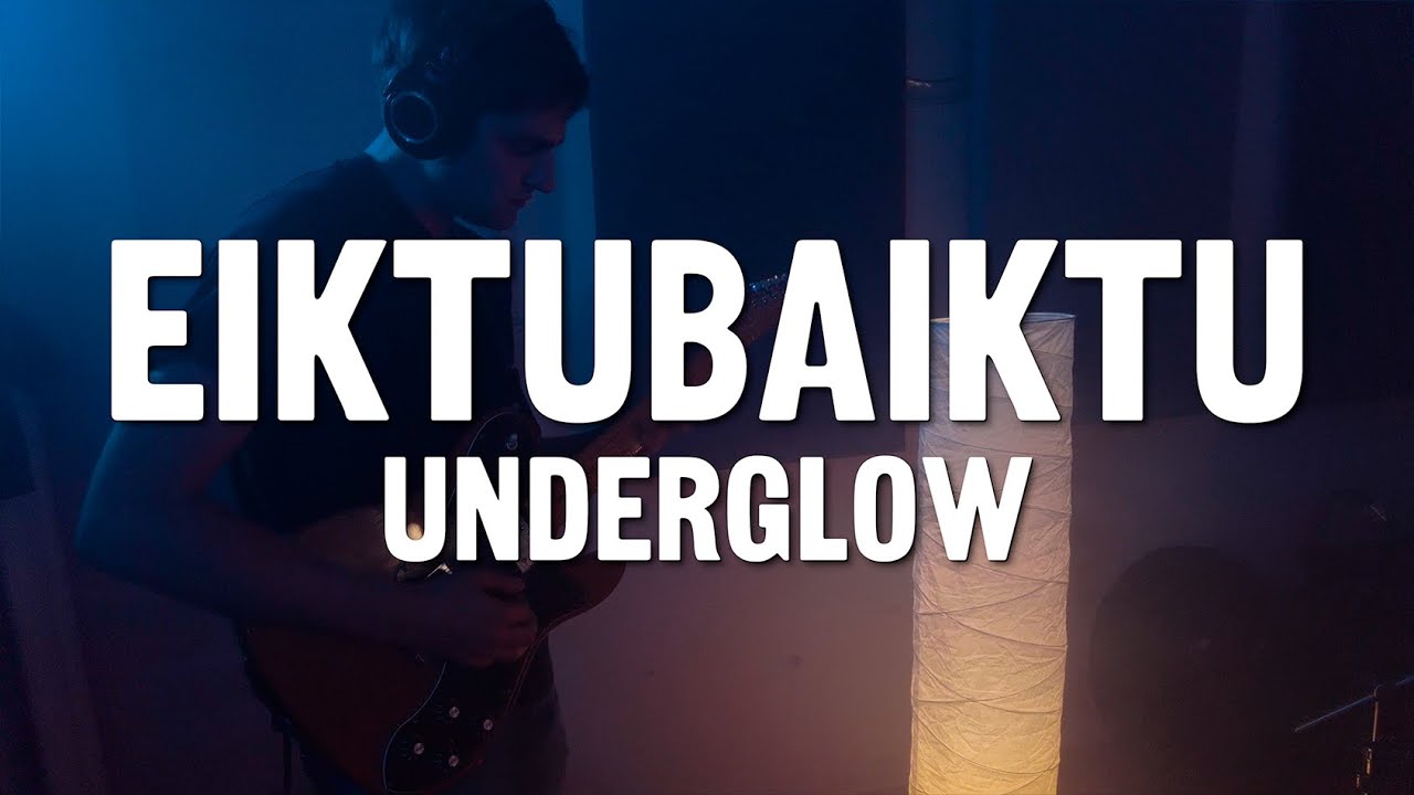 Eiktubaiktu - Underglow | gyvai Vienutėje