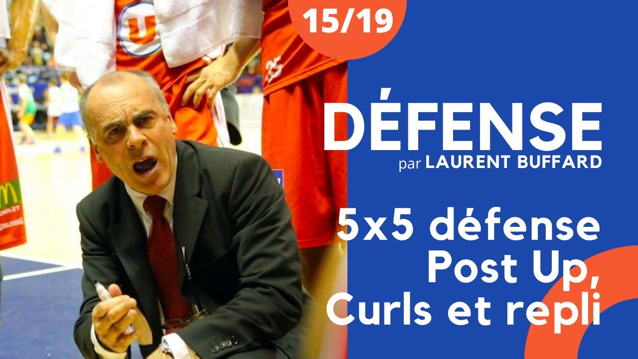 5x5 défense Post Up, Curls et repli [Laurent Buffard] 15/19
