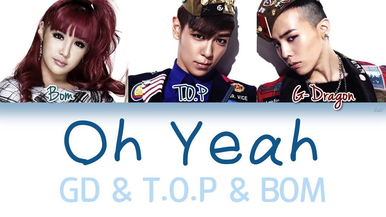 GD&TOP - Oh Yeah Ft.Park Bom | Han/Rom/Eng | Color Coded Lyrics |