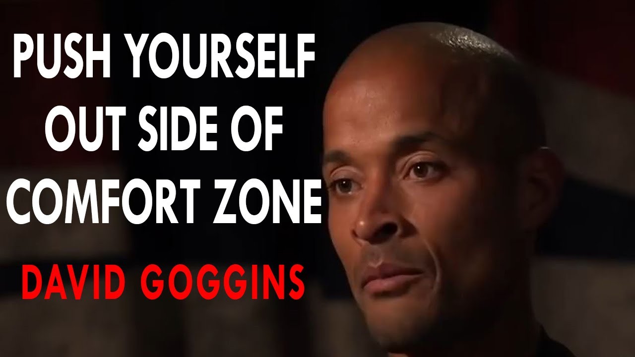 David Goggins - PUSH Yourself Out Side Of COMFORT ZONE | Motivation Compilation
