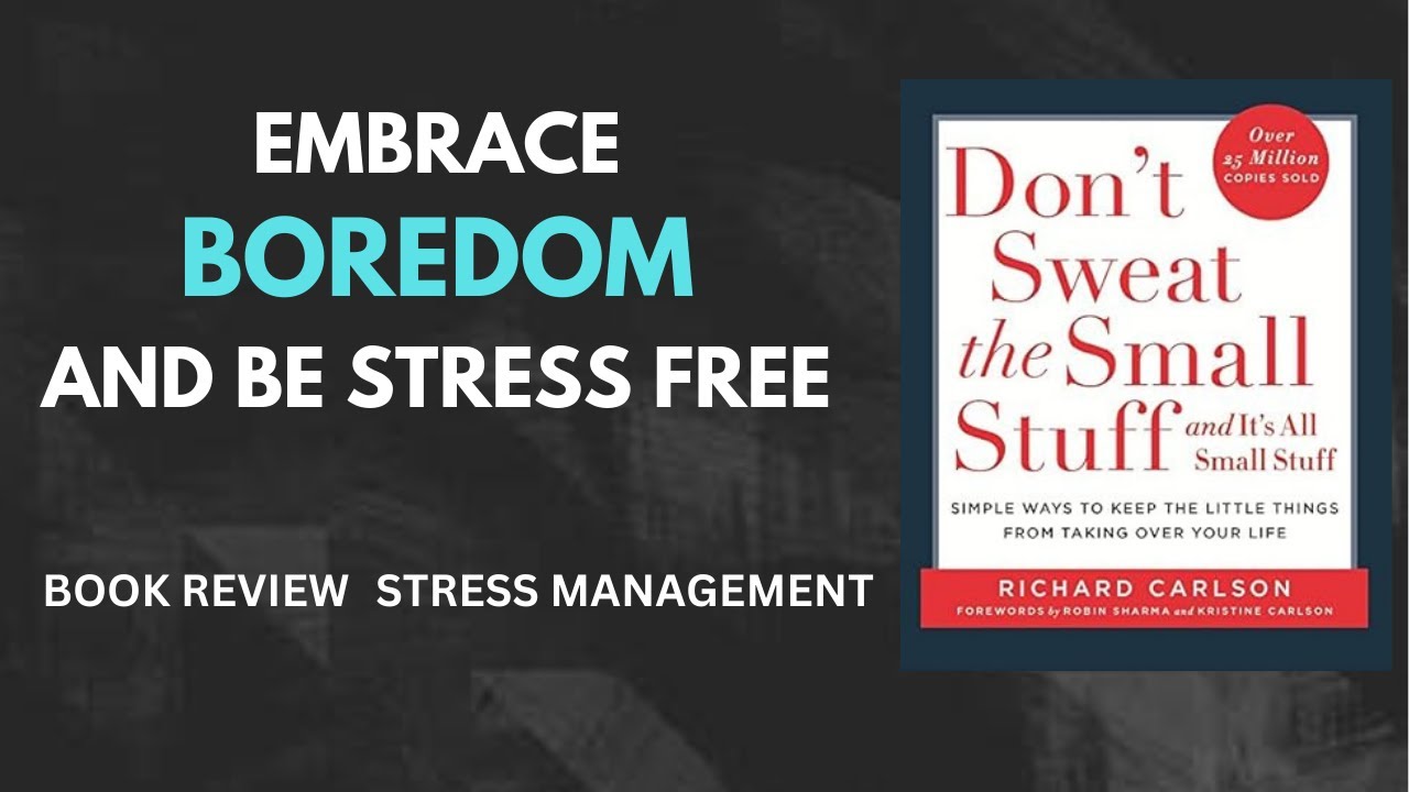 Don't Sweat the Small Stuff |  Richard Carlson | Stress Management