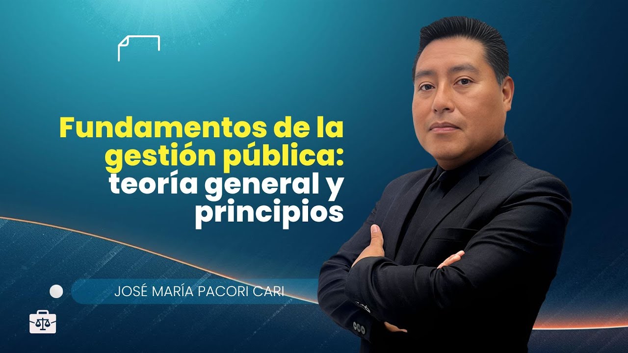 Fundamentos de la gestión pública: teoría general y principios | José María Pacori Cari