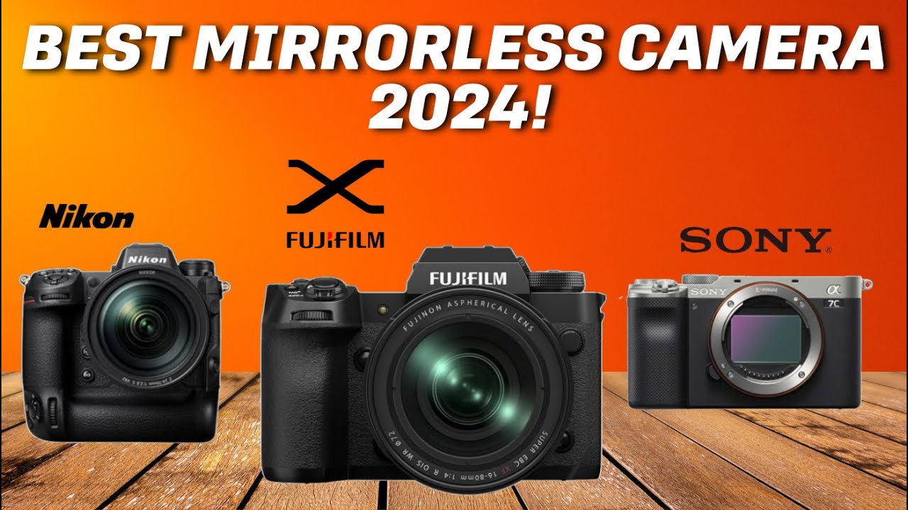 Best Mirrorless Camera 2024 | Top Picks & Reviews