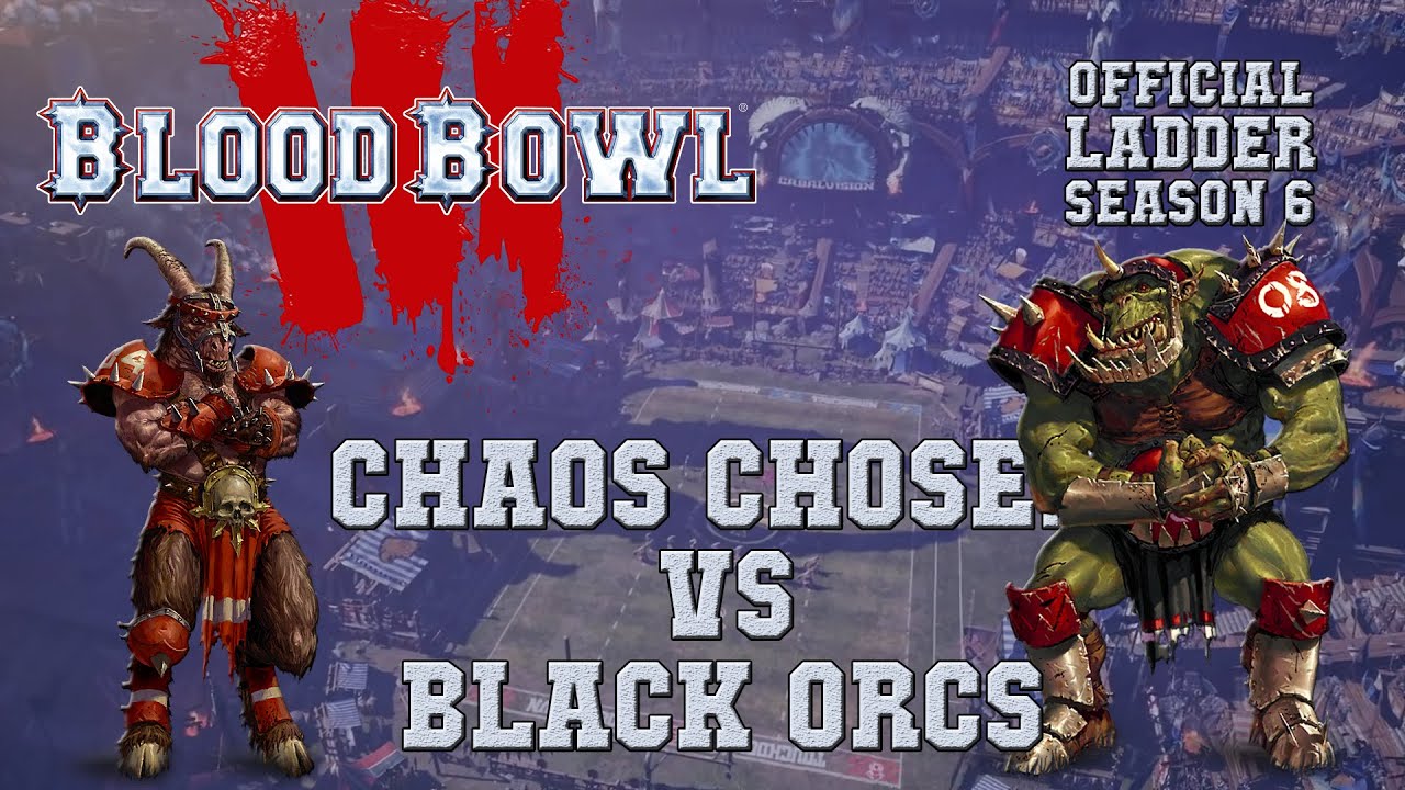 Blood Bowl 3 - Chaos chosen (the Sage) vs Black Orcs  - Ladder Season 6 Game 10