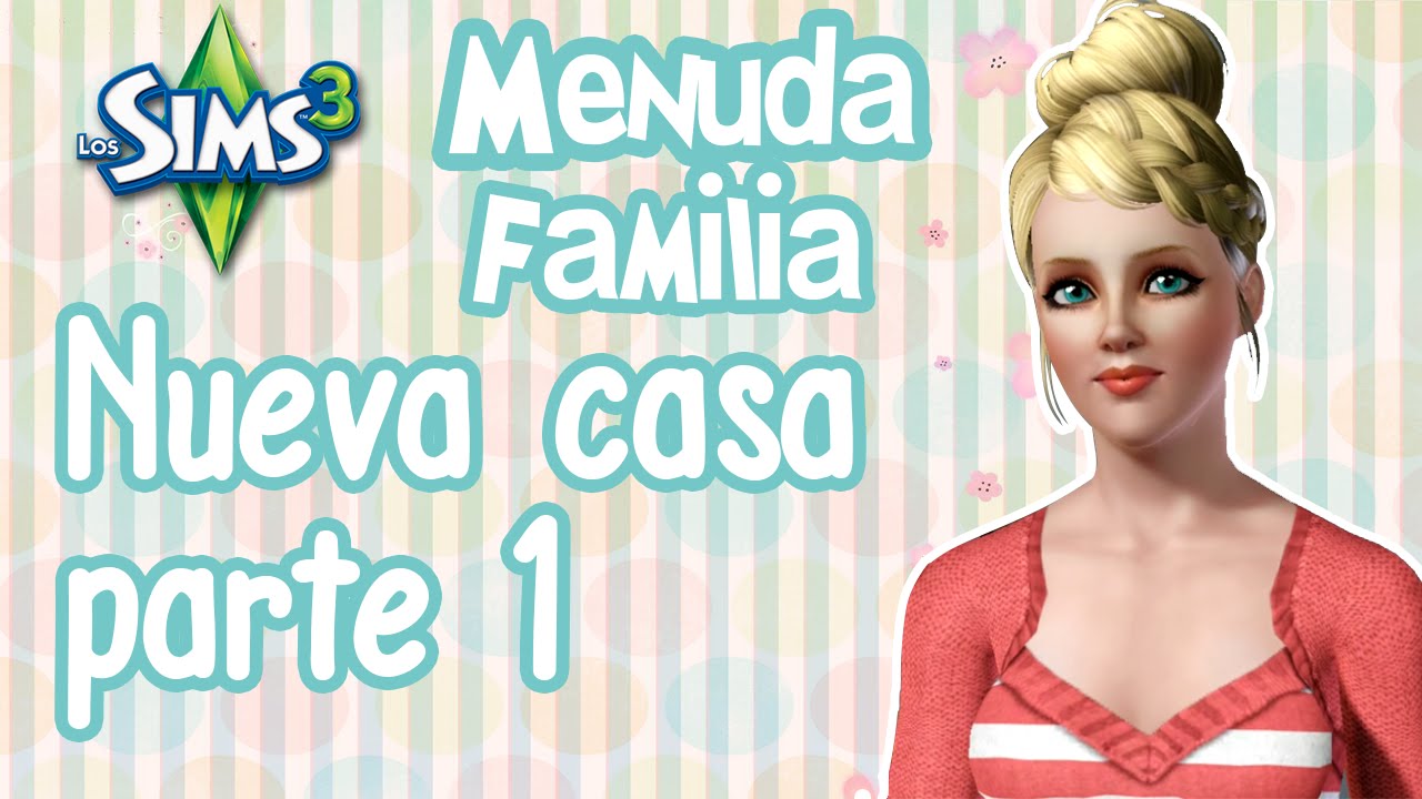 Los sims 3 - Nueva casa - Parte 1 - Video de construcci&oacute;n